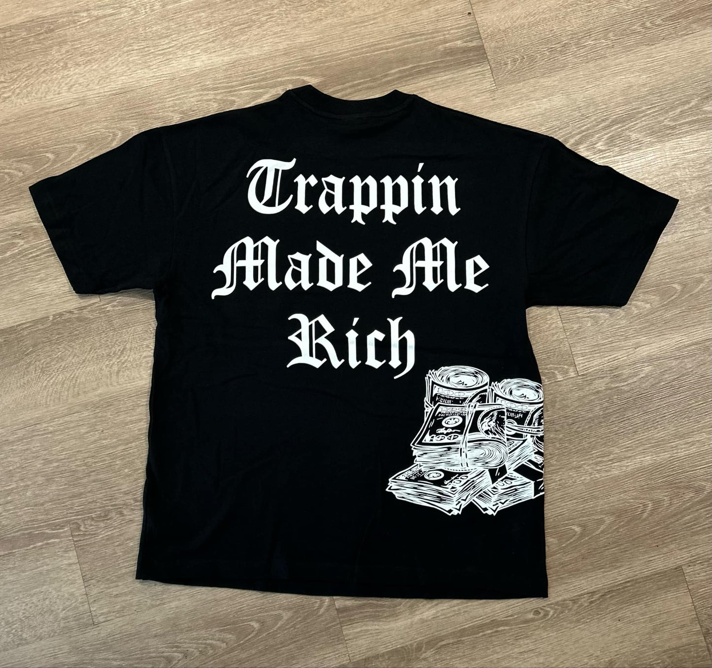 Trappin Made Me Rich - BLACK